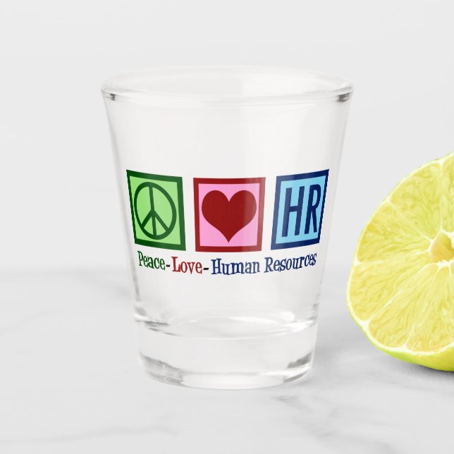 Human Resources Peace Love HR Shot Glass (Front)
