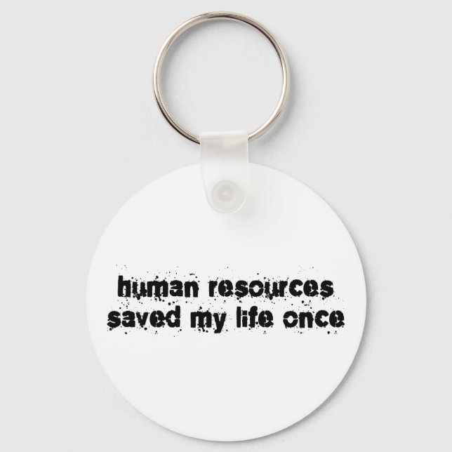 Human Resources Saved My Life Once Keychain (Front)