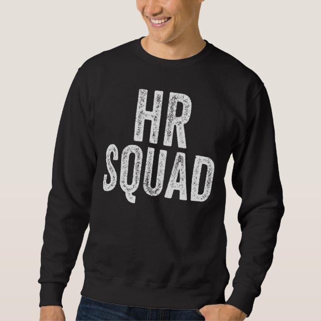 Human Resources Team  Hr Squad Coworker Appreciati Sweatshirt (Front)