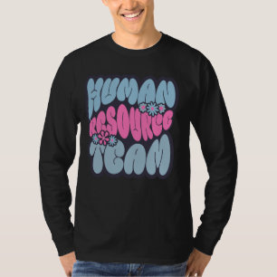 Human Resources Team HR Squad Team HR Manager Admi T-Shirt