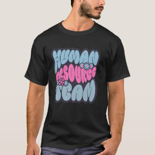 Human Resources Team HR Squad Team HR Manager Admi T-Shirt