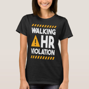 Human Resources Walking HR Violation 1 T-Shirt