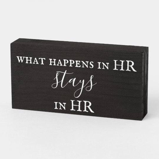 Human Resources What Happens in HR Stays Wooden Box Sign