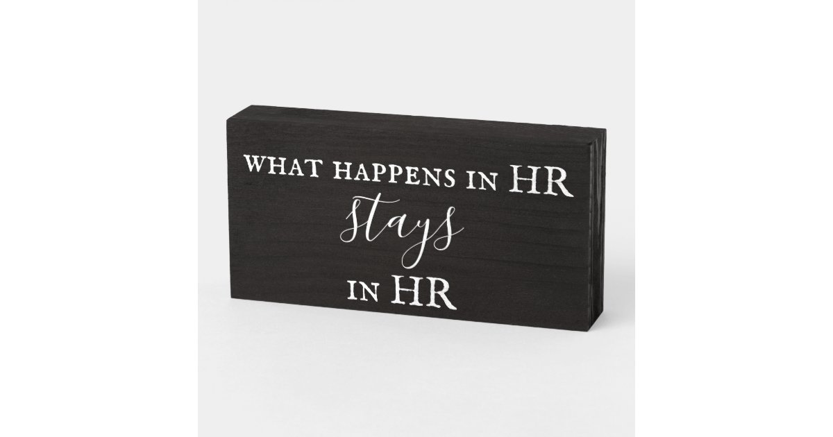 Human Resources What Happens in HR Stays Wooden Box Sign