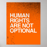 HUMAN RIGHTS ARE NO OPTIONAL -.png Poster