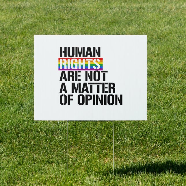 Human Rights are Not a Matter of Opinion Sign (Insitu)