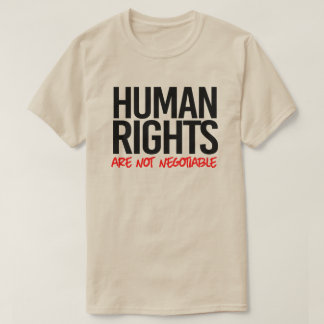 Human rights are not negotiable T-Shirt