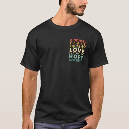 Human Rights _ Kindness Peace Equality Inclusion D T_Shirt