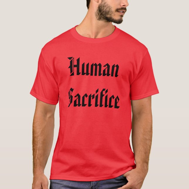 Human Sacrifice T-Shirt (Front)