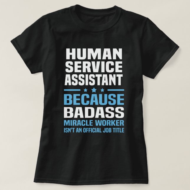 Human Service Assistant T-Shirt (Design Front)