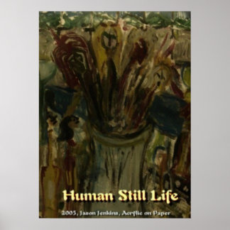 HUMAN STILL LIFE POSTER