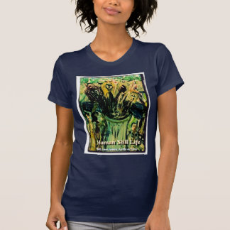 HUMAN STILL LIFE T-Shirt