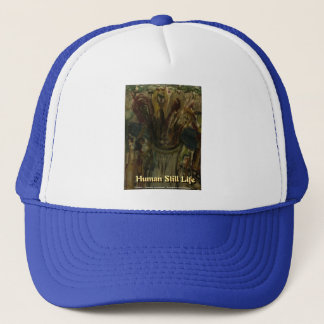 human still life trucker hat