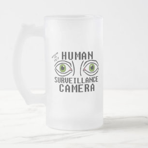 Human Surveillance Camera Dry Humor Frosted Glass Beer Mug