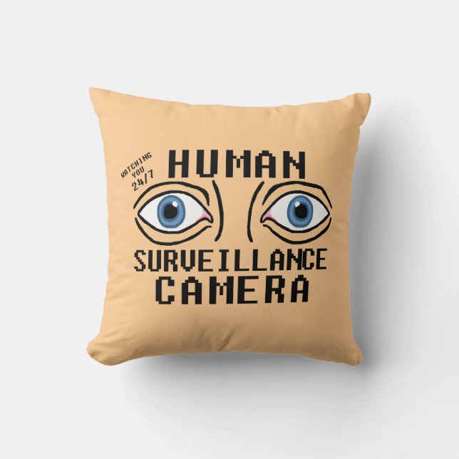 Human Surveillance Camera Dry Humor  Throw Pillow (Front)