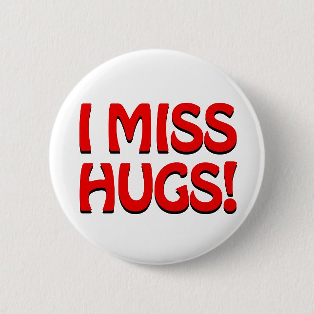 Human warmth expression (I miss hugs!) Button (Front)