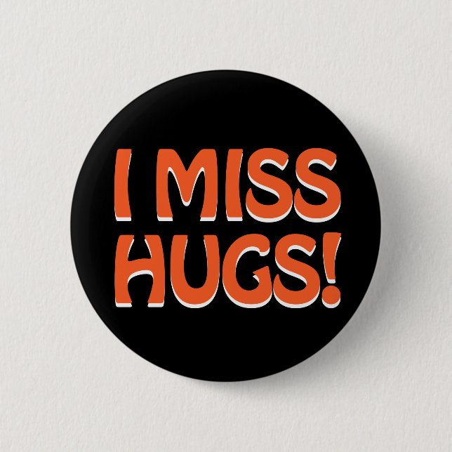 Human warmth expression (I miss hugs!) Button (Front)