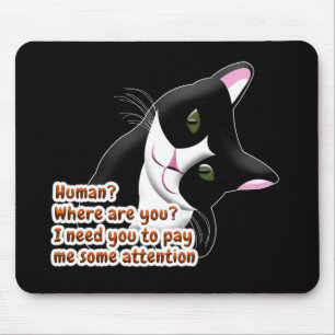 Human? Where are you? Cat Mouse Pad