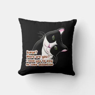 Human? Where are you? Cat Throw Pillow