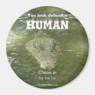 HUMAN You look delicious Magnet