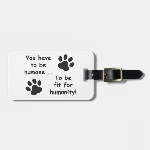 Humane for Humanity Luggage Tag