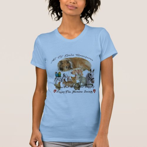 Humane Society All Gods Creatures Animal Support T_Shirt