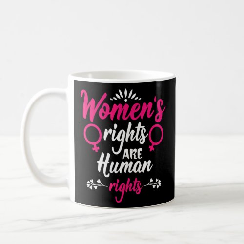 humanity Equality  Womens rights are human rights Coffee Mug