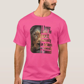 humanity in animals friends T-Shirt