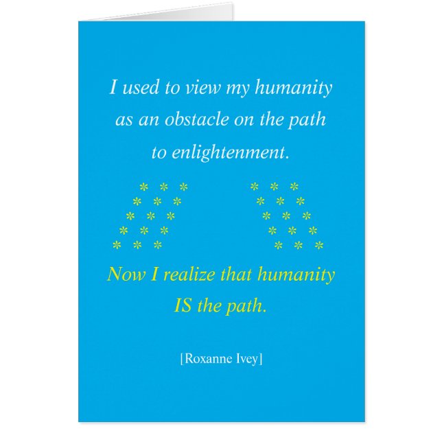  Humanity Is the Path Greeting Card  (Front)