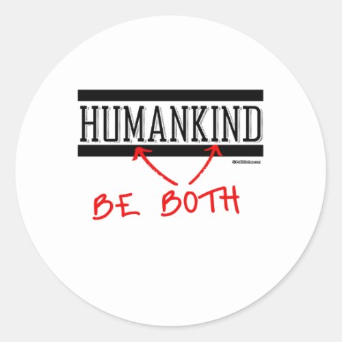Humankind _ Be Both Classic Round Sticker