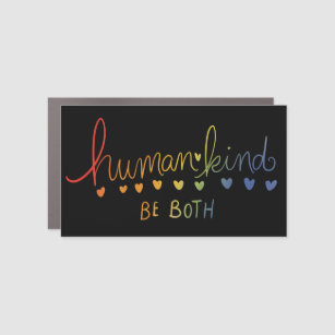 Humankind Be both human kind Car Magnet