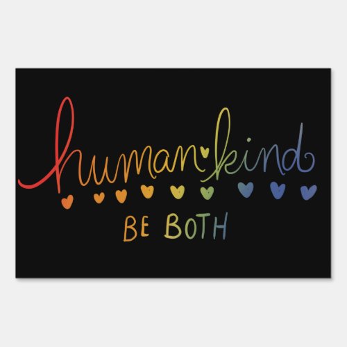 Humankind Be both human kind Sign