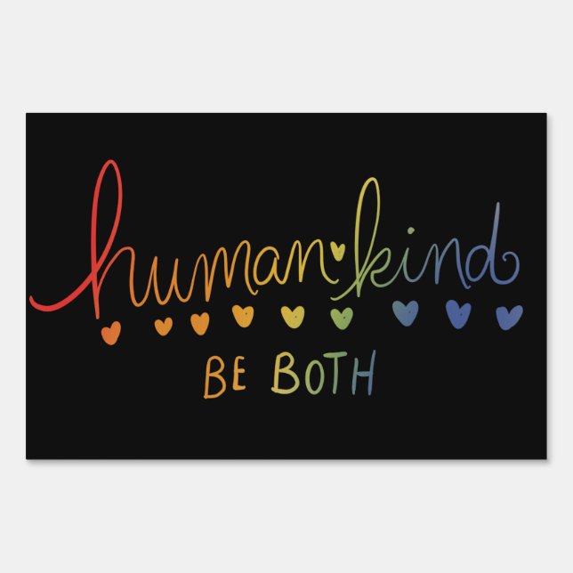 Humankind Be both human kind Sign (Front)