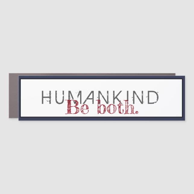 Humankind Be Both Quote Car Magnet (Front)