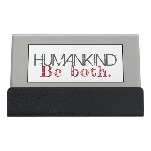 Humankind Be Both Quote Desk Business Card Holder