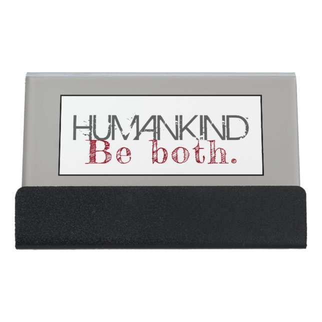 Humankind Be Both Quote Desk Business Card Holder (Front)