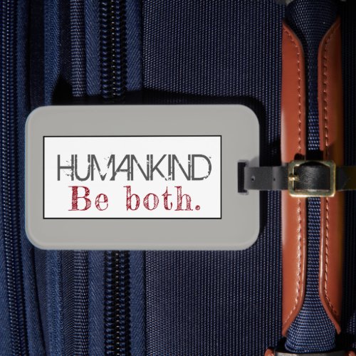 Humankind Be Both Quote Luggage Tag