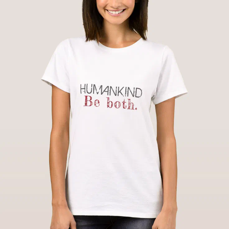 Onweersbui engel koper Humankind Be Both Quote T-Shirt | Zazzle