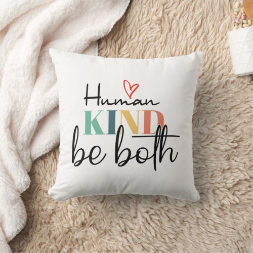 Humankind be both shirt Kindness Shirt Be Kind Throw Pillow