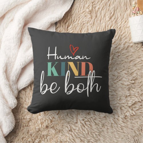 Humankind Be Both Shirt women trendy be kind Throw Pillow