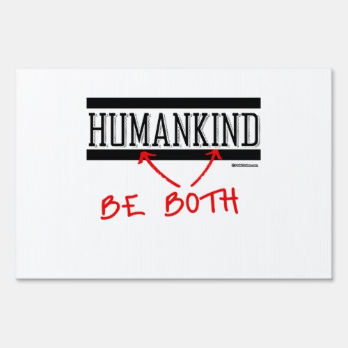 Humankind _ Be Both Yard Sign