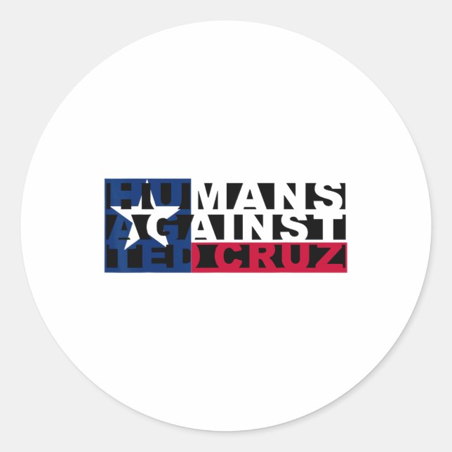 Humans Against Ted Cruz  Classic Round Sticker (Front)