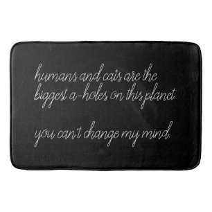 humans and cats are the biggest a-holes custom bath mat