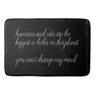 humans and cats are the biggest a-holes custom bath mat