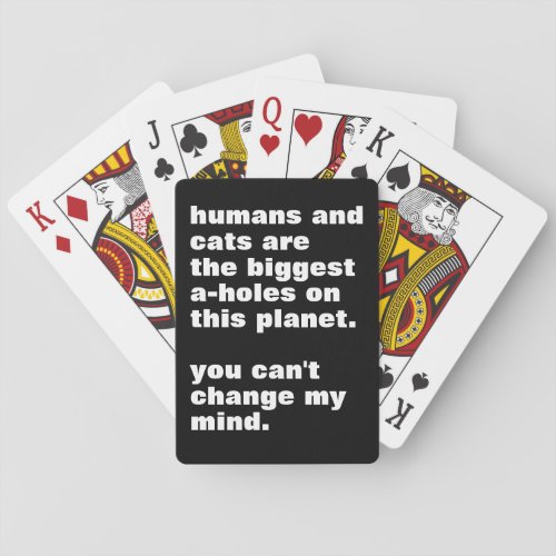 humans and cats are the biggest a_holes custom playing cards