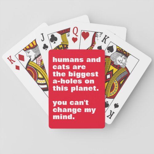 humans and cats are the biggest a_holes custom playing cards