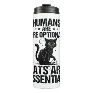 Humans Are Optional Cats Are Essential Dark Humor Thermal Tumbler