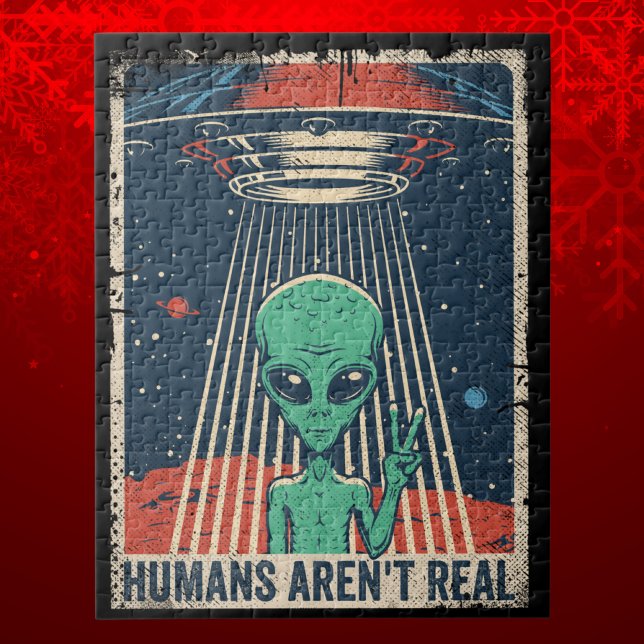 Humans Arent Real Alien UFO Disclosure Jigsaw Puzzle (Creator Uploaded)