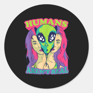 Humans Aren't Real - Funny Comic Style Alien Outer Classic Round Sticker