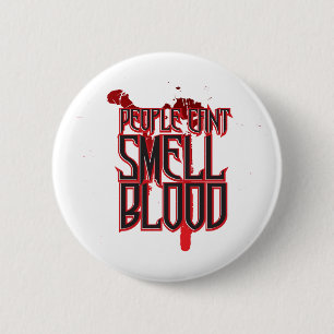 Humans Can't Smell Blood Pinback Button